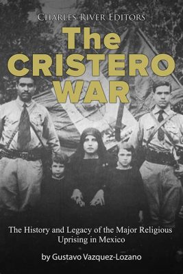 The Cristero War: A Religious Uprising Against Anticlerical Legislation in 1920s Mexico